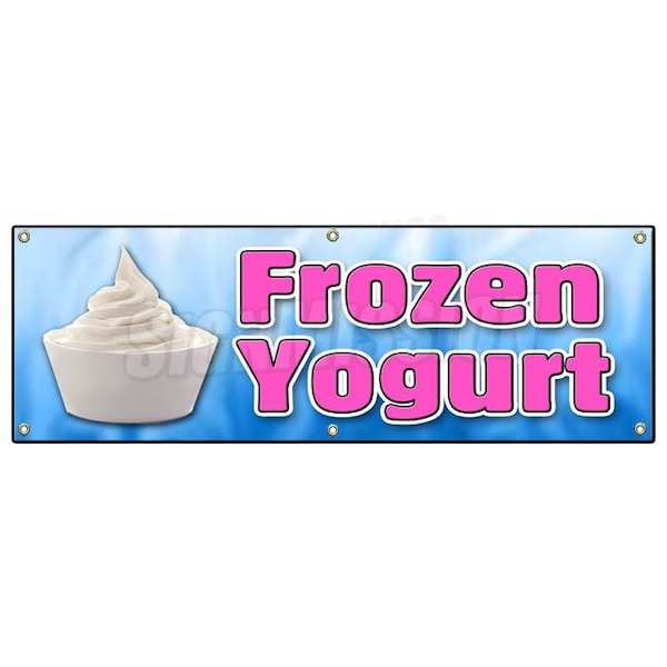 Signmission FROZEN YOGURT BANNER SIGN yoghurt self soft serve homemade toppings treat B-72 Frozen Yogurt - main